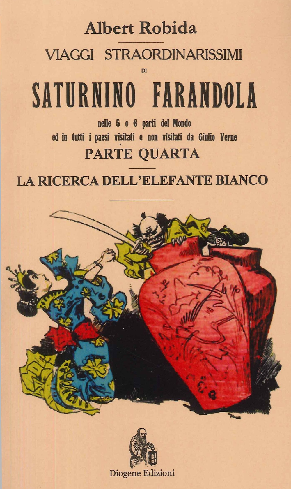 Viaggi straordinarissimi di Saturnino Farandola. Vol. 4: Asia. La ricerca dell'elefante bianco