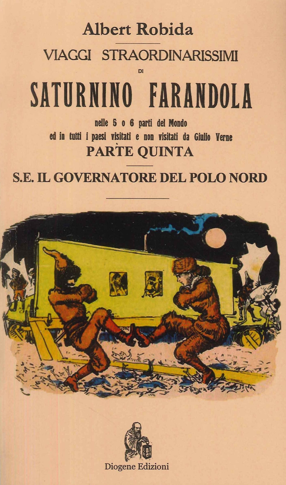 Viaggi straordinarissimi di Saturnino Farandola. Vol. 5: Europa. Il governatore del Polo Nord