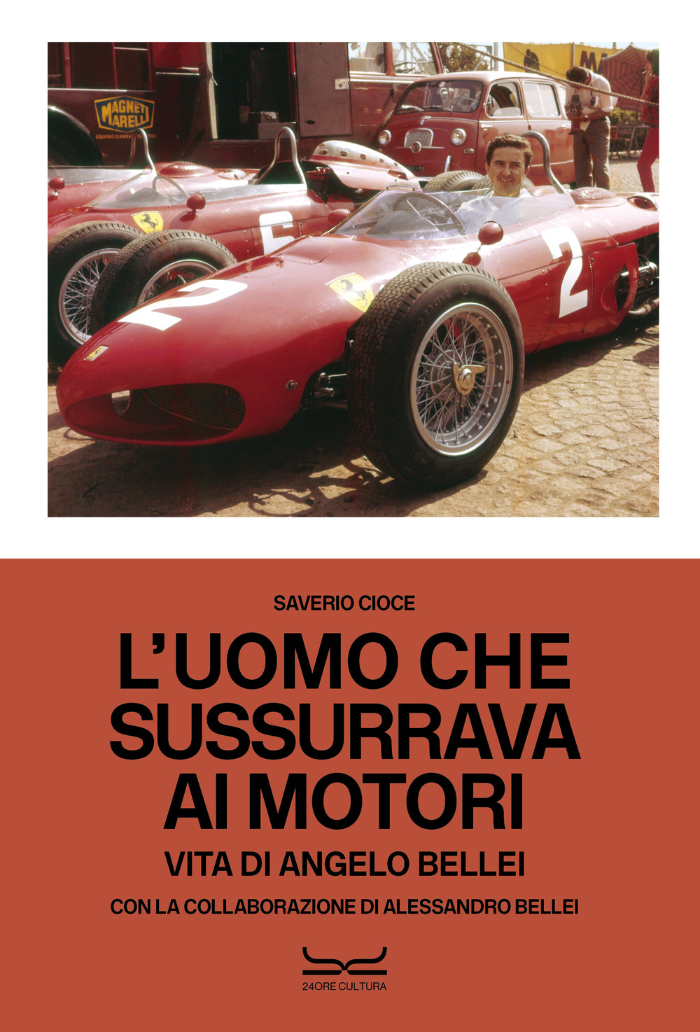 L'uomo che sussurrava ai motori. Vita di Angelo Bellei. Ediz. italiana e inglese