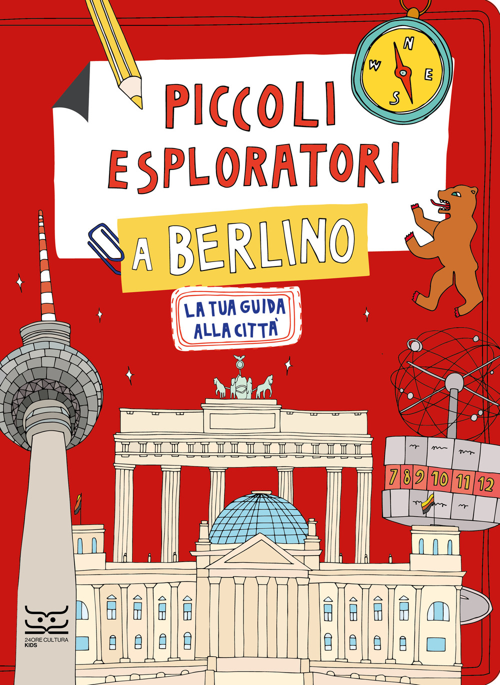 Piccoli esploratori a Berlino. La tua guida alla città