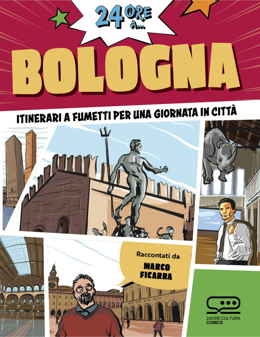 24 ore a... Bologna. Itinerari a fumetti per una giornata in città