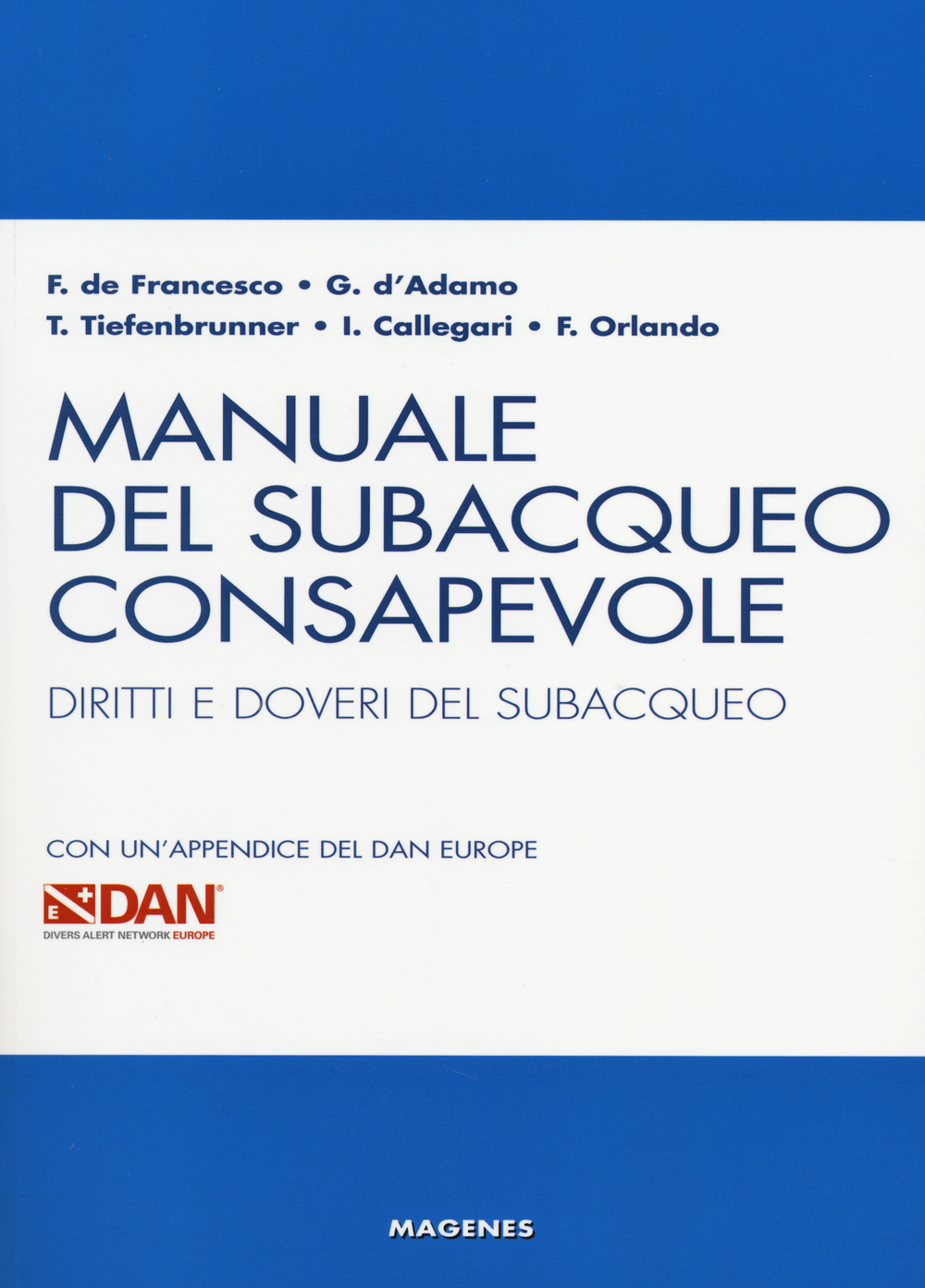 Manuale del subacqueo consapevole. Diritti e doveri del subacqueo. Con un'appendice del DAN Europe