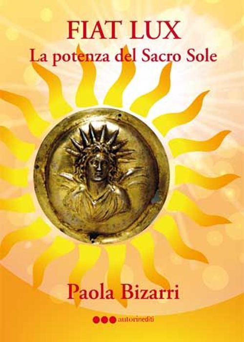 Fiat lux. La potenza del sacro sole