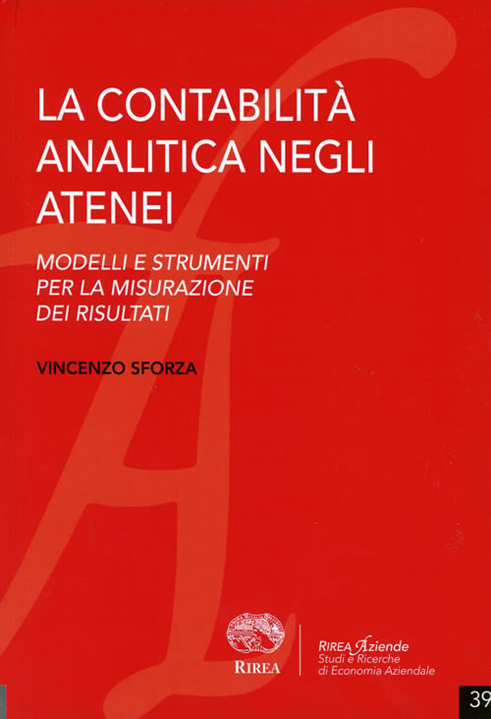 La contabilità analitica negli atenei. Modelli e strumenti per la misurazione dei risultati