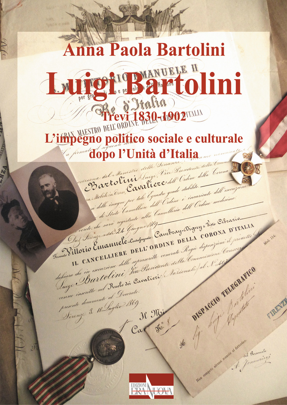 Luigi Bartolini. Trevi 1830-1902. L'impegno politico sociale e culturale dopo l'Unità di Italia