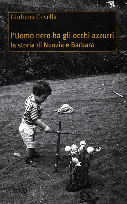 L'uomo nero ha gli occhi azzurri. La storia di Nunzia e Barbara