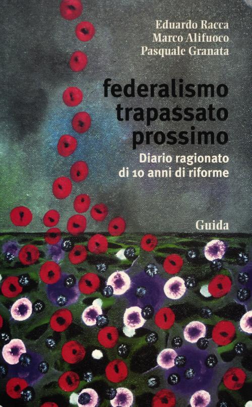 Federalismo trapassato prossimo. Diario ragionato di 10 anni di riforme