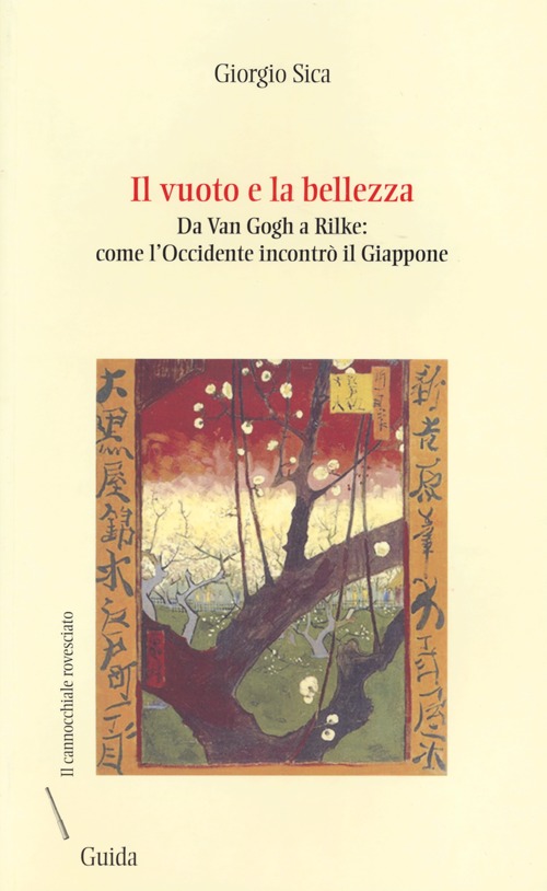 Il vuoto e la bellezza. Da Van Gogh a Rilke. Come l'Occidente incontrò il Giappone