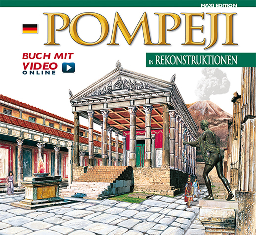 Pompei ricostruita. Maxi edition. Ediz. tedesca. Con video scaricabile online