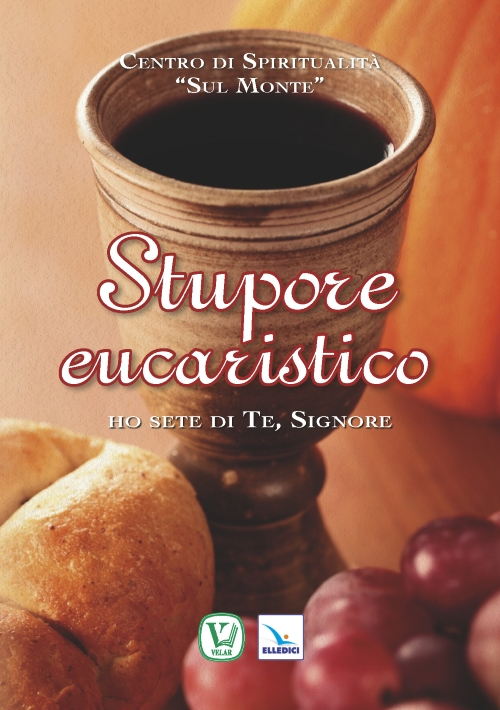 Stupore eucaristico. Ho sete di te, Signore