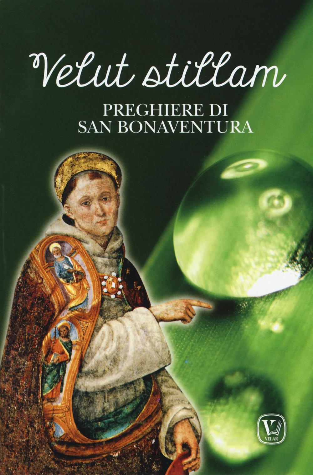 Velut stillam. Preghiere di san Bonaventura