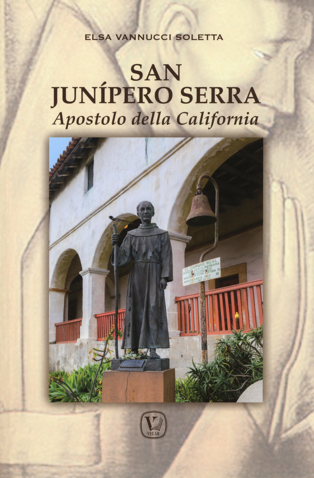 San Junípero Serra. Apostolo della California