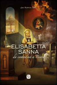 Elisabetta Sanna. Da contadina a Beata