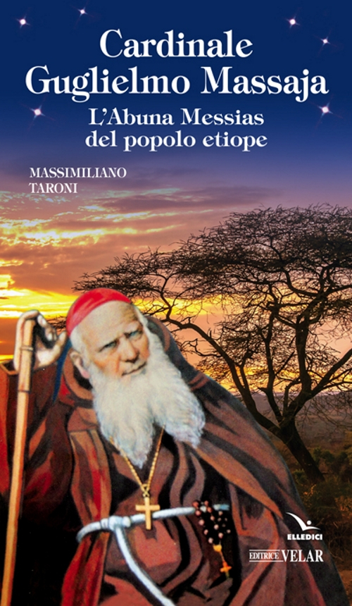 Cardinale Guglielmo Massaja. L'Abuna Messias del popolo etiope