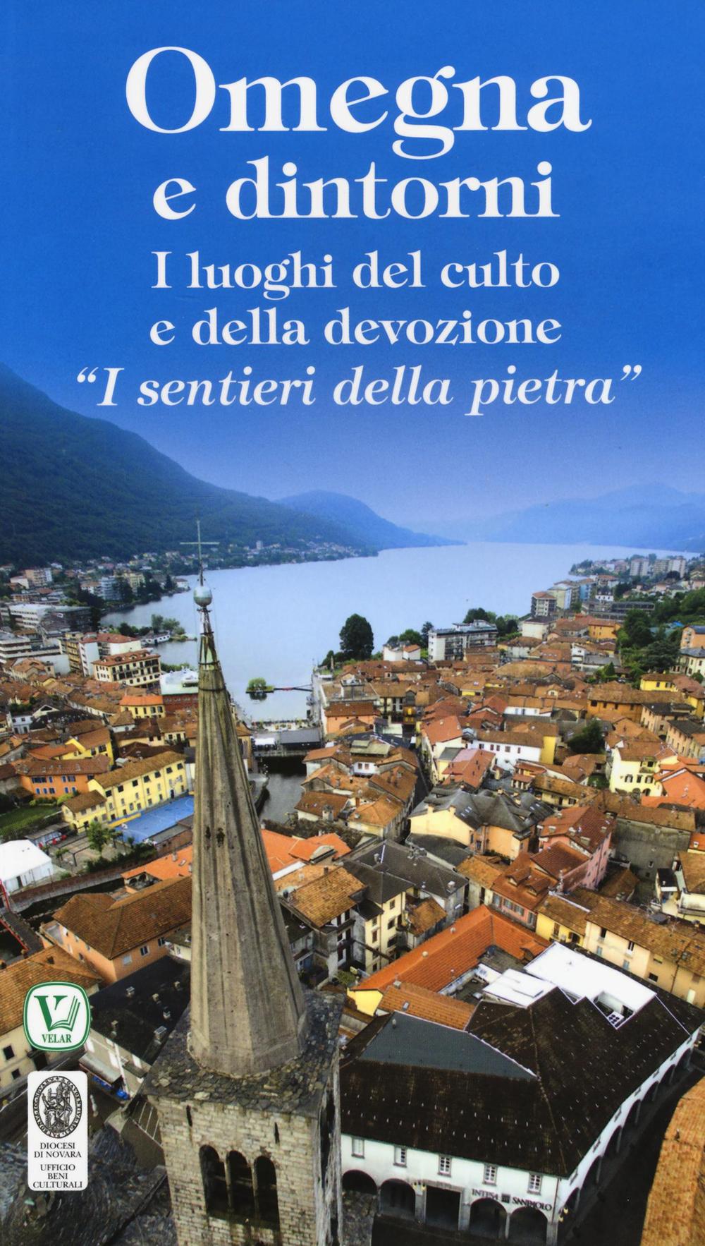 Omegna e dintorni. I luoghi del culto e della devozione «I sentieri della pietra»