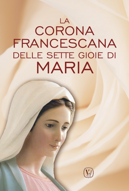 La Corona francescana delle sette gioie di Maria