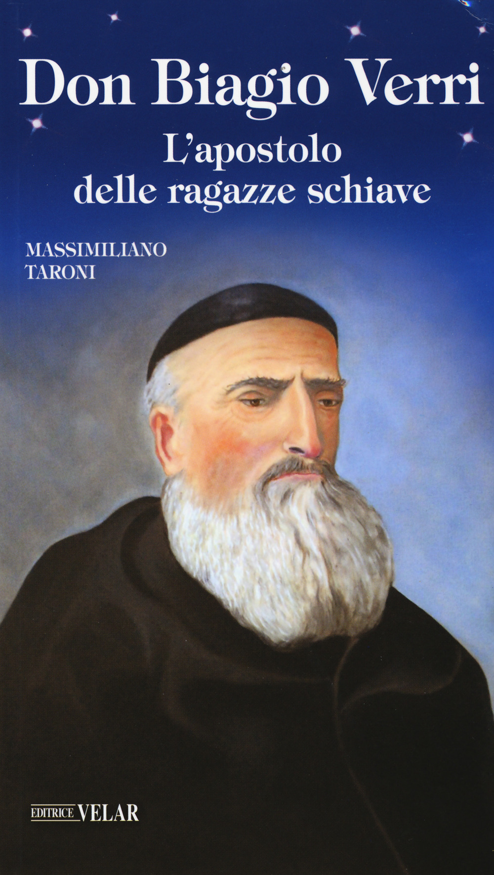 Don Biagio Verri. L'apostolo delle ragazze schiave