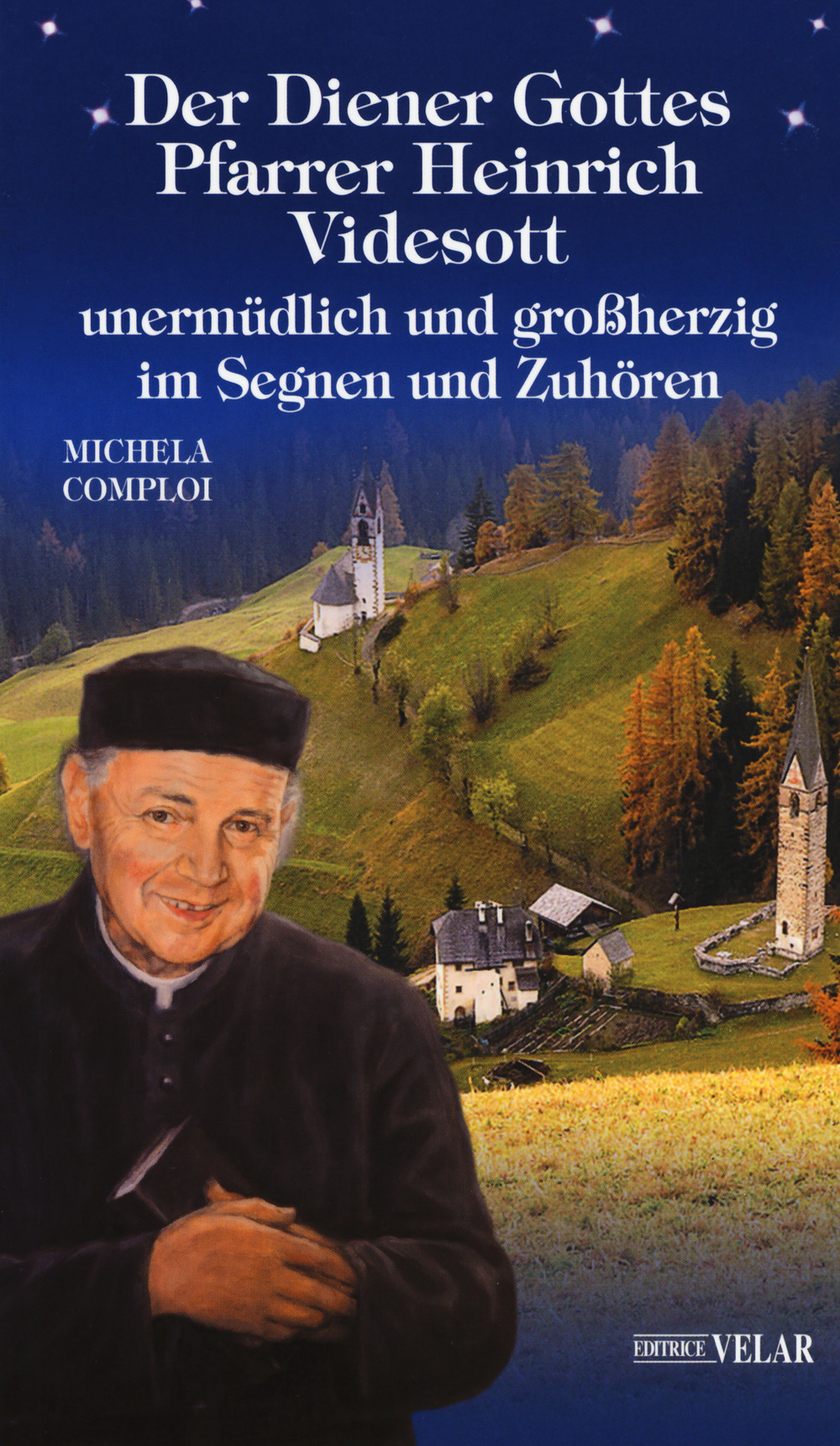 Der Diener Gottes Pfarrer Heinrich Videsott unermüdlich und großherzig in Segnen un Zuhören