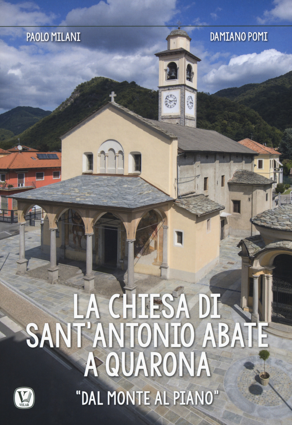 La chiesa di Sant'Antonio Abate a Quarona. «Dal Monte al Piano». Ediz. a colori