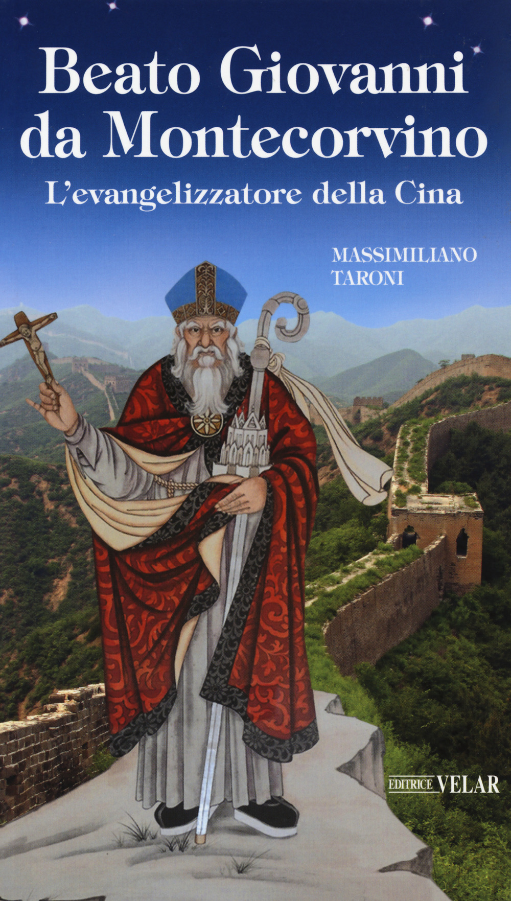 Beato Giovanni da Montecorvino. L'evangelizzatore della Cina