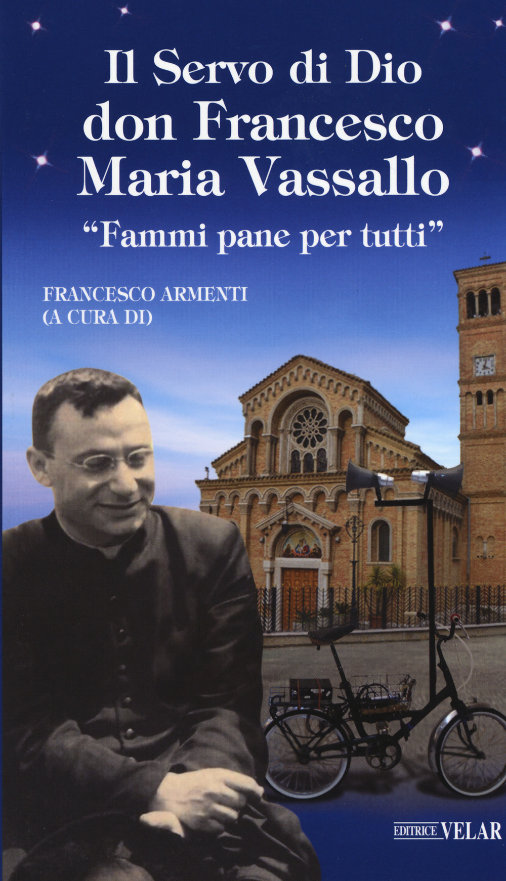 Il servo di Dio don Francesco Maria Vassallo. «Fammi pane per tutti»