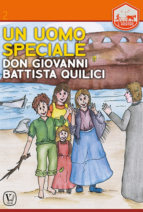 Un uomo speciale. Don Giovanni Battista Quilici