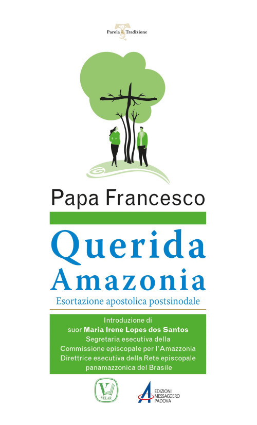 «Querida Amazonia». Esortazione apostolica postsinodale al popolo di Dio e a tutte le persone di buona volontà