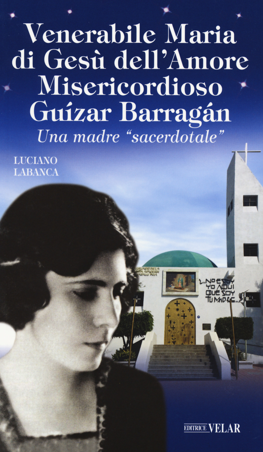 Venerabile Maria di Gesù dell'Amore Misericordioso Guízar Barrágan. Una madre «sacerdotale»