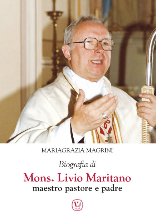 Biografia di mons. Livio Maritano maestro, pastore e padre