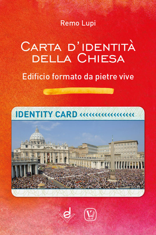 Carta d'identità della Chiesa. Edificio formato da pietre vive