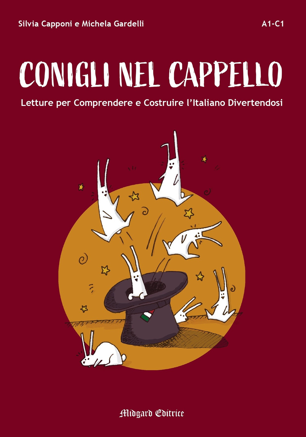 Conigli nel cappello. Letture per comprendere e costruire l'italiano divertendosi