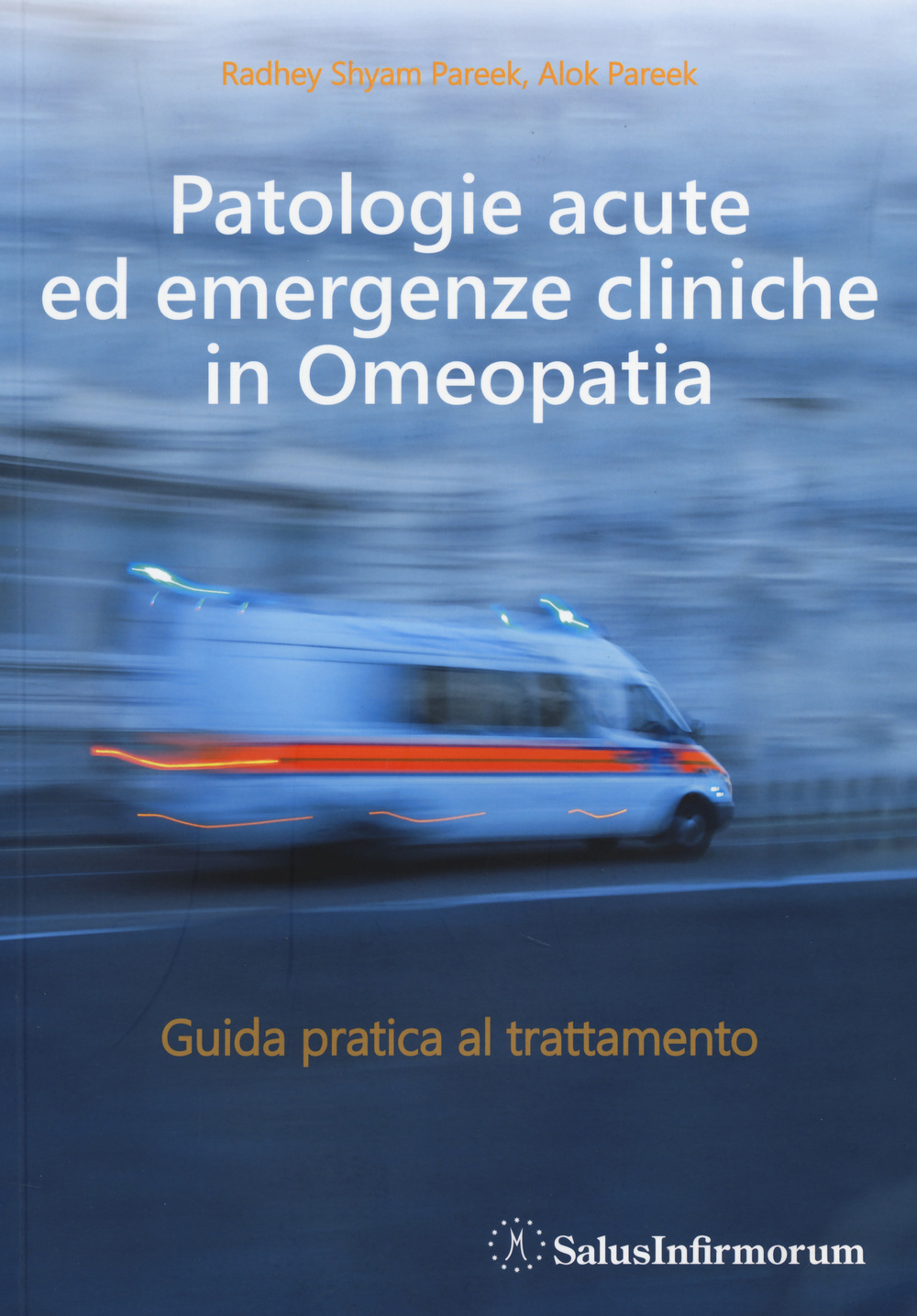 Patologie acute ed emergenze cliniche in omeopatia. Guida pratica al trattamento