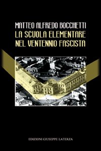 La scuola elementare nel ventennio fascista. Direttive politiche. Didattiche. Cronache degli insegnanti