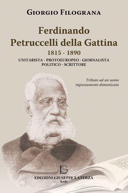Ferdinando Petrucelli Della Gattina 1815-1890. Unitarista-protoeuropeo-giornalista-politico-scritore
