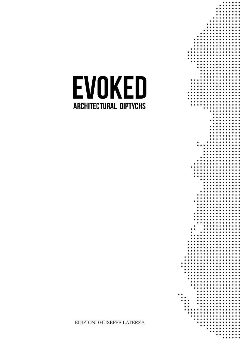 Evoked. Architectural Diptychs. Ediz. illustrata