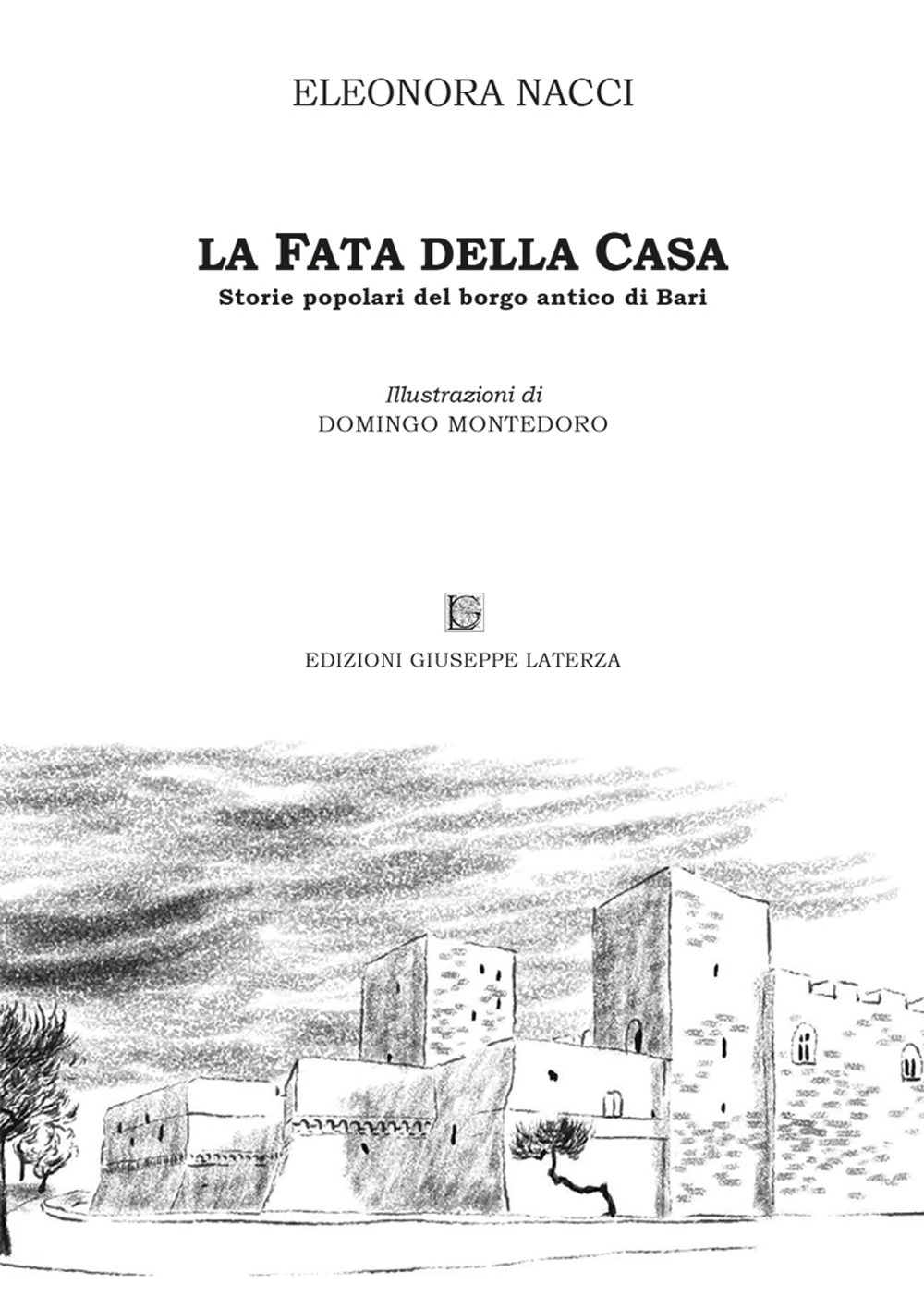 La fata della casa. Storie popolari del borgo antico di Bari