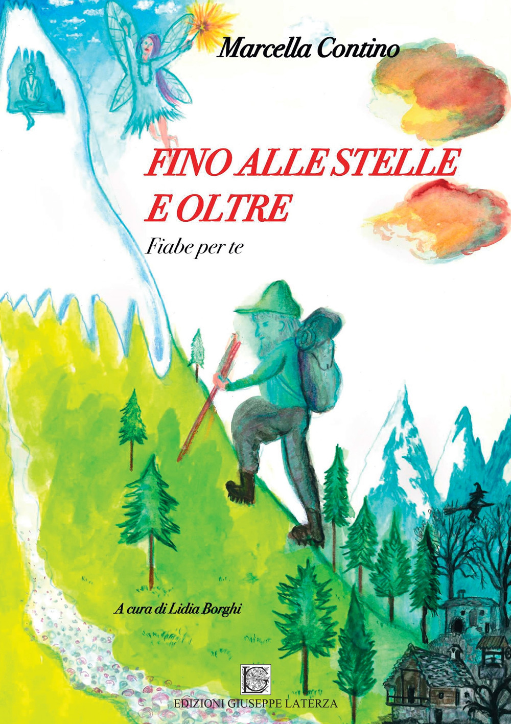 Fino alle stelle e oltre. Fiabe per te. Ediz. illustrata