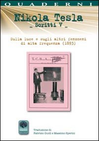 Scritti V. Vol. 5: Sulla luce e sugli altri fenomeni di alta frequenza (1893)