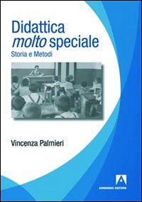 Didattica molto speciale. Storia e metodi