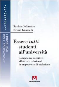 Essere tutti studenti all'università. Competenze cognitive affettive e relazionali in un processo di inclusione