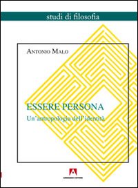 Essere persona. Un'antropologia dell'identità