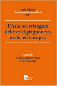 L'Asia nel triangolo delle crisi giapponese, araba ed europea