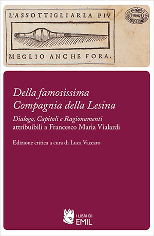 «Della famosissima Compagnia della Lesina». «Dialogo, capitoli e ragionamenti» attribuibili a Francesco Maria Vialardi