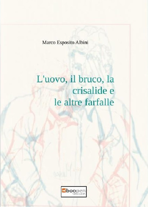 L'uovo, il bruco, la crisalide e le altre farfalle