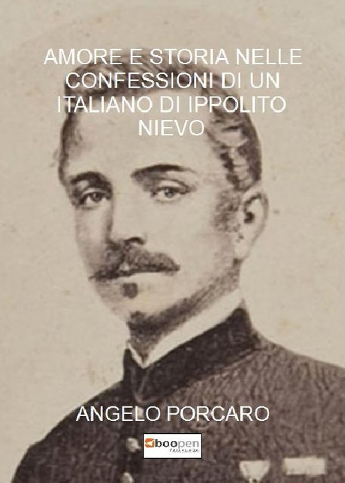 Amore e storia nelle Confessioni di un italiano di Ippolito Nievo