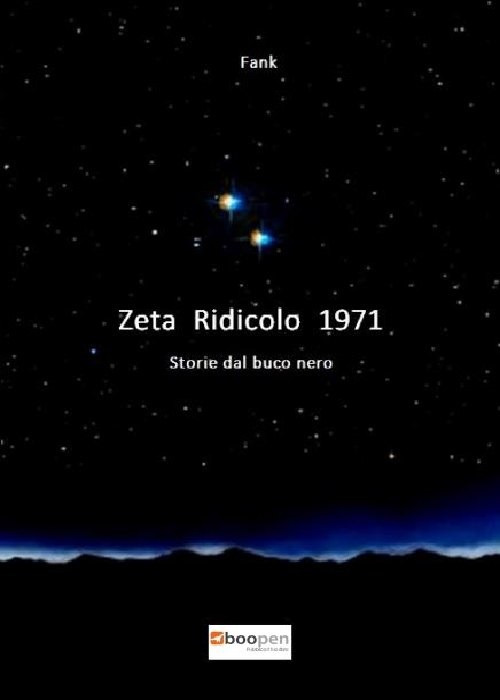 Zeta Ridicolo 1971. Storie dal buco nero