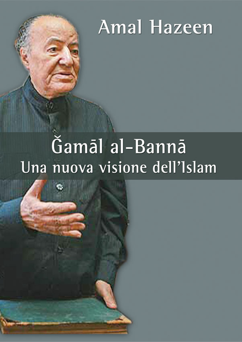 Gamal al-Banna. Una nuova visione dell'Islam