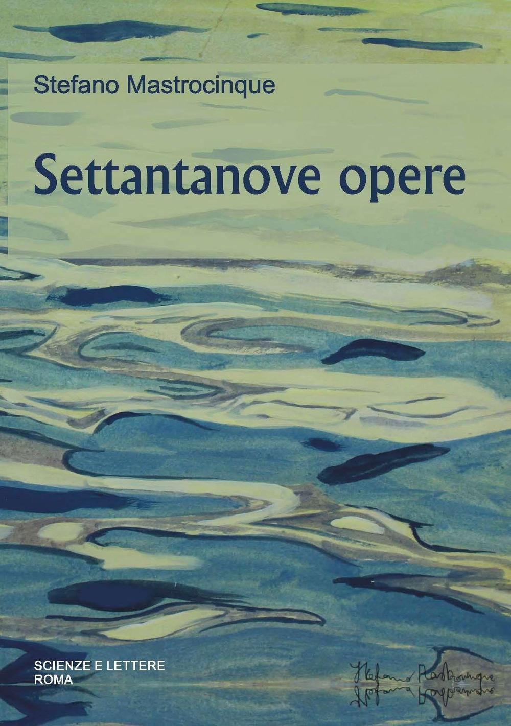 Stefano Mastrocinque. Settantanove opere