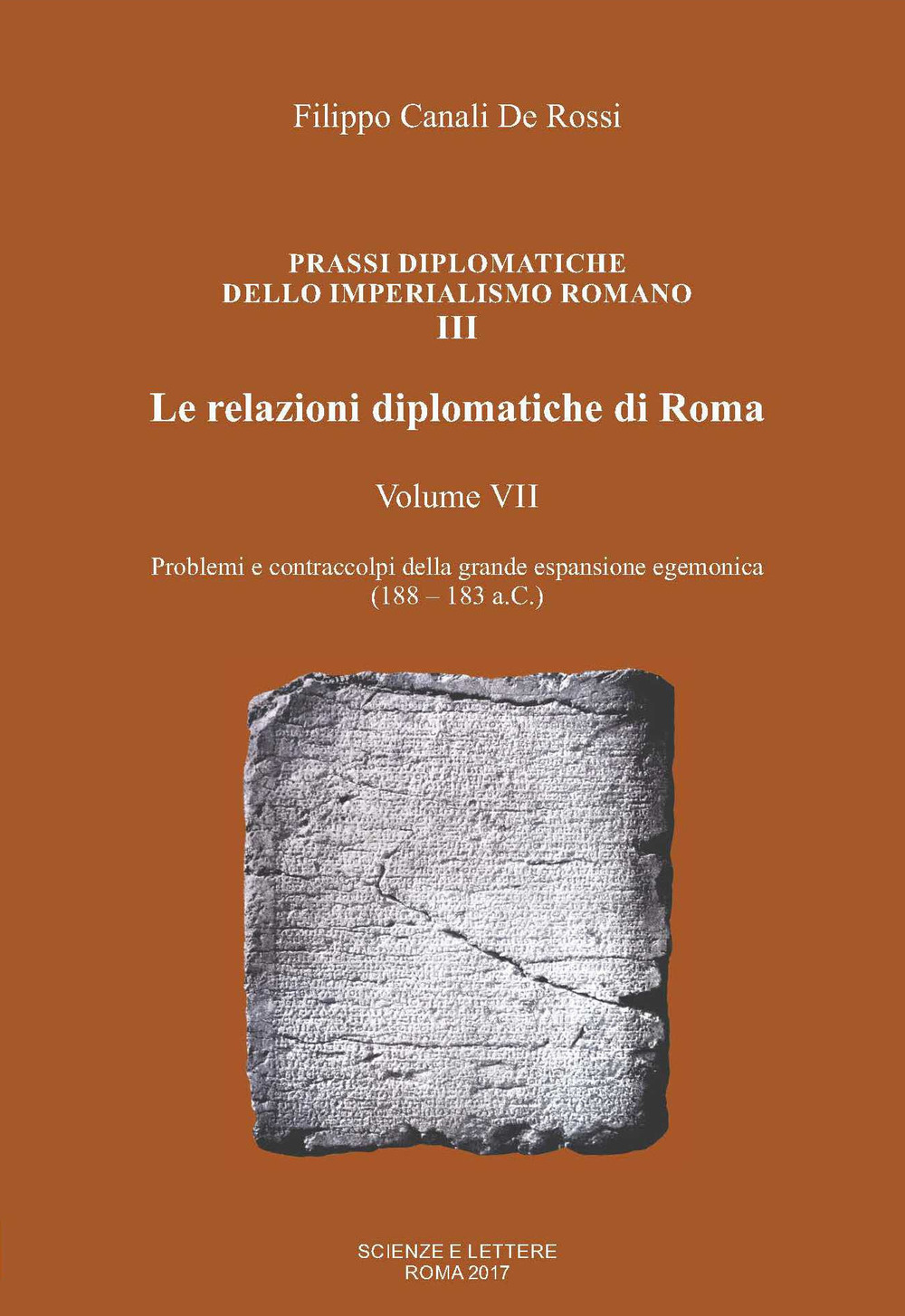 Le relazioni diplomatiche di Roma. Vol. 7: Problemi e contraccolpi della grande espansione egemonica (188-183 a.C.)