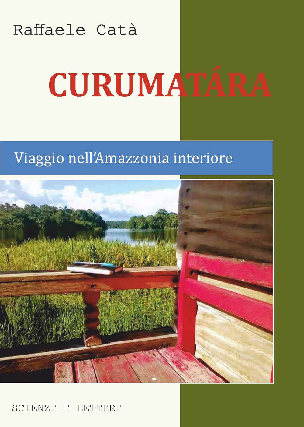 Curumatàra. Viaggio nell'Amazzonia interiore